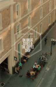 Collect_On Great Cities & the Coffee Shop